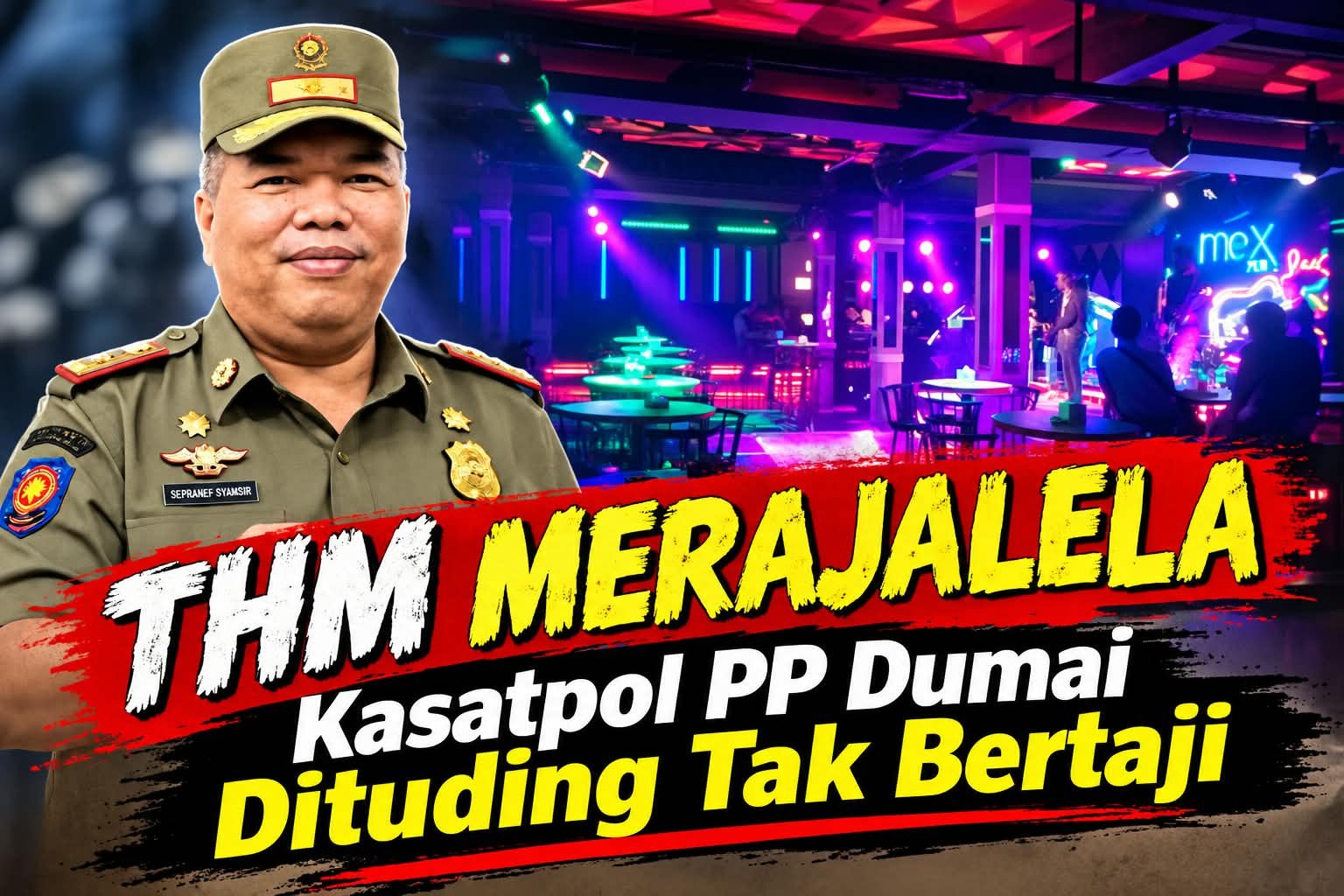 Bukan Sekadar Patroli, Satpol PP Dumai Didesak Tindak THM yang Diduga Melanggar
